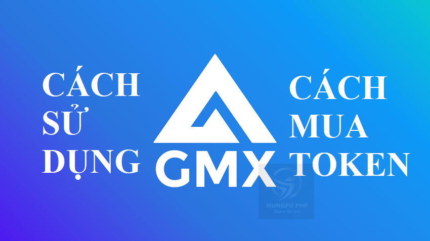 Hướng dẫn sử dụng sàn GMX chi tiết - cách mua GMX
