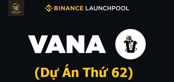 thông tin Vana - Dự án launchpool thứ 62 trên Binance