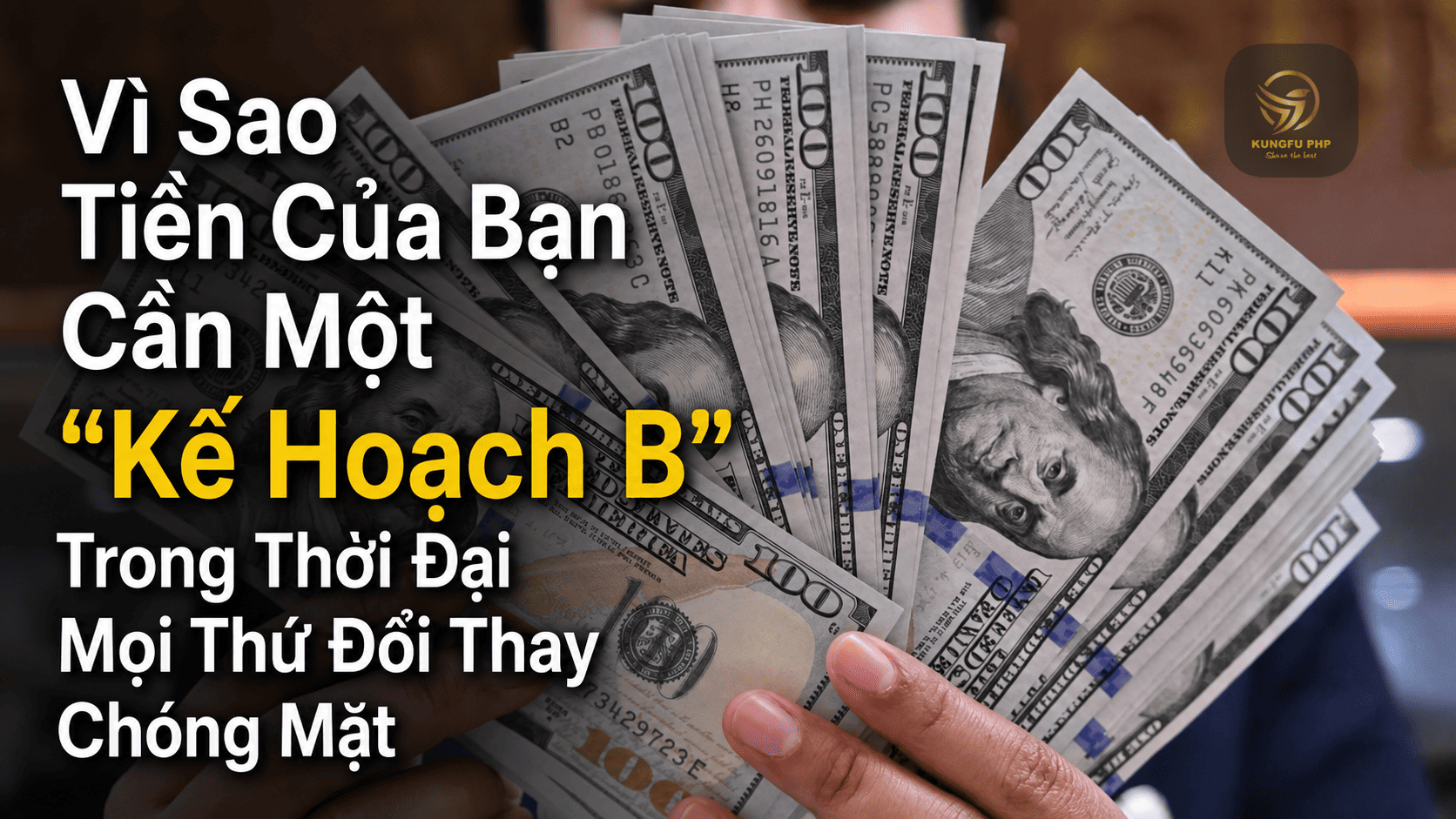 Vì Sao Tiền Của Bạn Cần Một "Kế Hoạch B"